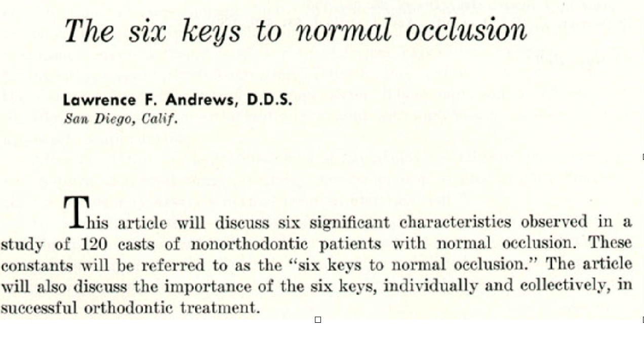 The six keys to normal occlusion, L. Andrews; straight wire